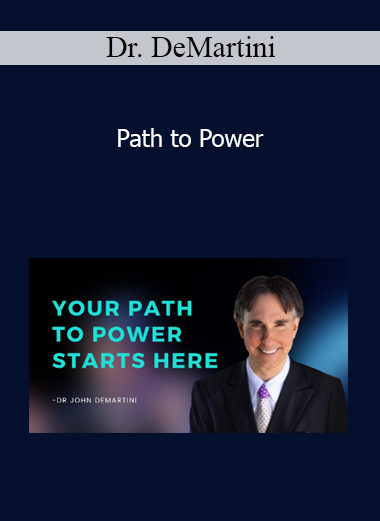 Dr. DeMartini - Path to Power