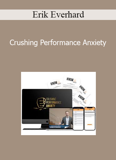 Erik Everhard - Crushing Performance Anxiety