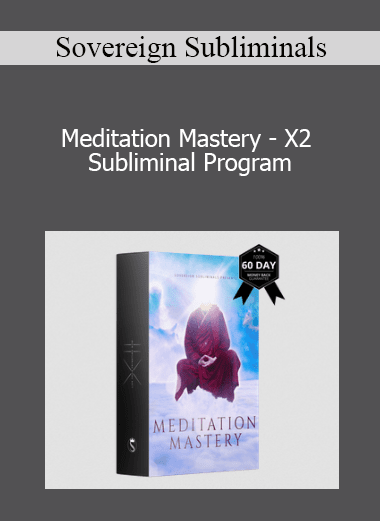 Sovereign Subliminals - Meditation Mastery - X2 Subliminal Program