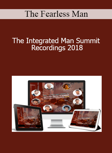 The Fearless Man - The Integrated Man Summit Recordings 2018