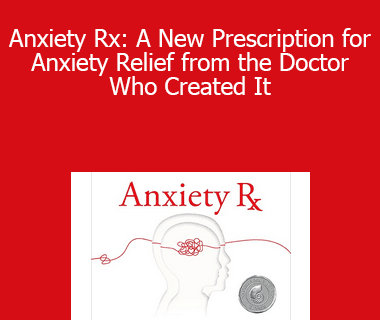 Russell Kennedy - Anxiety Rx: A New Prescription for Anxiety Relief from the Doctor Who Created It