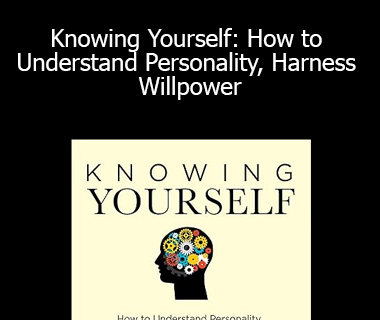 Roy Baumeister - Knowing Yourself: How to Understand Personality Harness Willpower