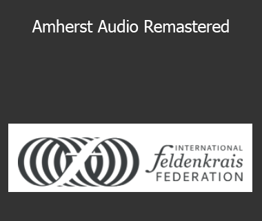 Moshe Feldenkrais - Amherst Audio Remastered