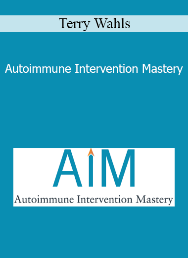 Terry Wahls - Autoimmune Intervention Mastery