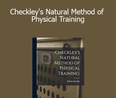 Edwin Checkley - Checkley's Natural Method of Physical Training