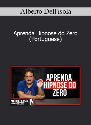 Alberto Dell'isola - Aprenda Hipnose do Zero(Portuguese)