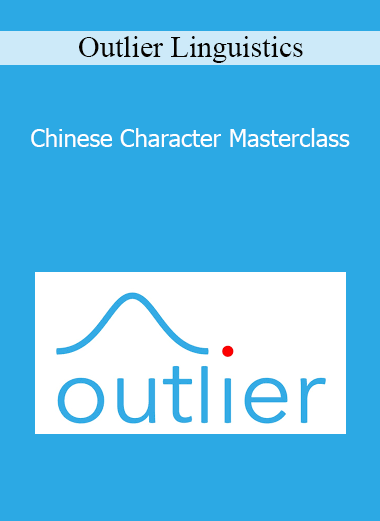 Outlier Linguistics - Chinese Character Masterclass