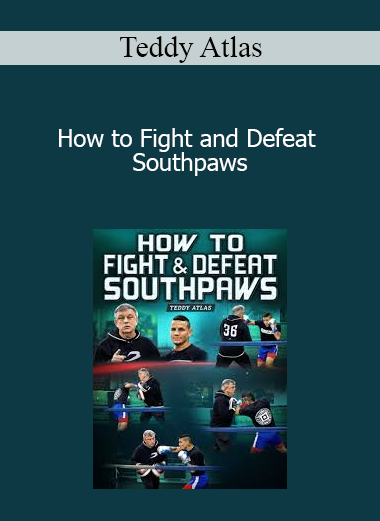 Teddy Atlas - How to Fight and Defeat Southpaws