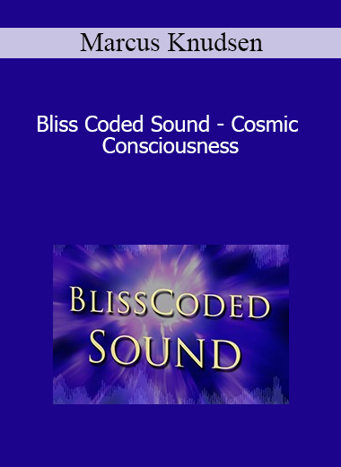 Marcus Knudsen - Bliss Coded Sound - Cosmic Consciousness