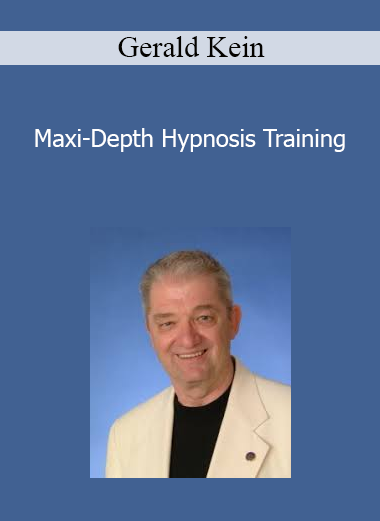 Gerald Kein - Maxi-Depth Hypnosis Training