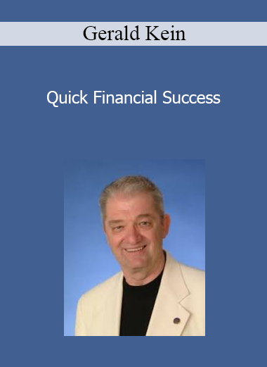 Gerald Kein - Quick Financial Success