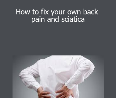 Udemy - How to fix your own back pain and sciatica