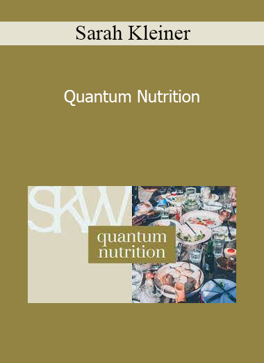 Sarah Kleiner - Quantum Nutrition