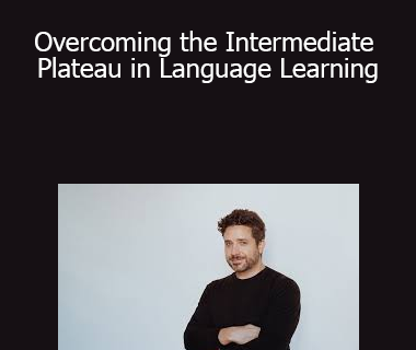 Luca Lampariello - Overcoming the Intermediate Plateau in Language Learning