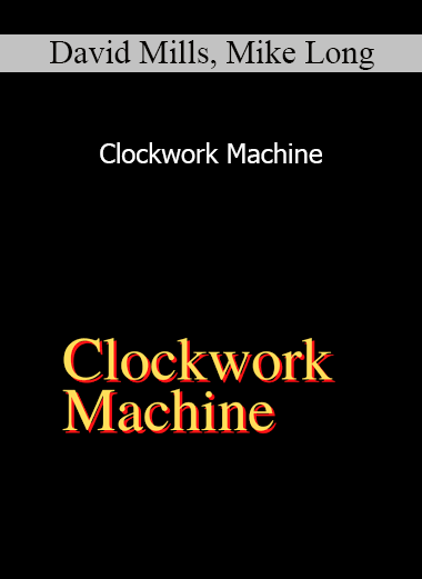 David Mills Mike Long - Clockwork Machine