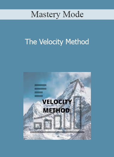 Mastery Mode - The Velocity Method