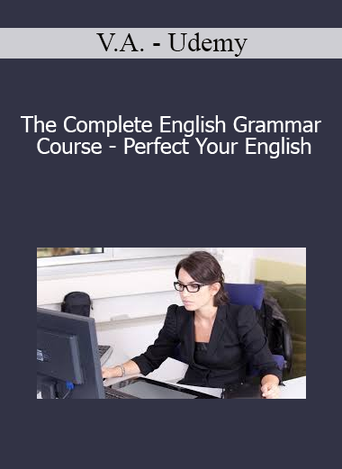 V.A. - Udemy - The Complete English Grammar Course - Perfect Your English