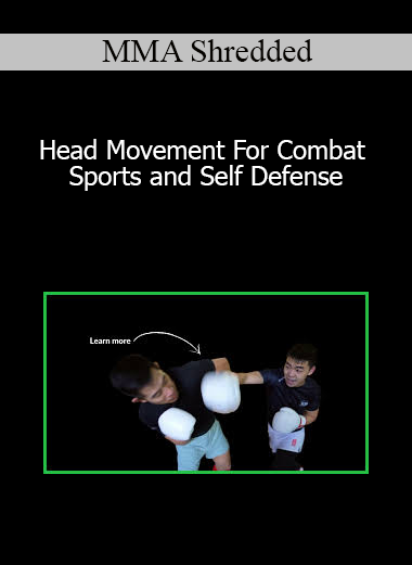 MMA Shredded - Head Movement For Combat Sports and Self Defense