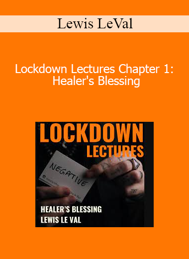 Lewis LeVal - Lockdown Lectures Chapter 1: Healer's Blessing