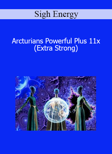 Sigh Energy - Arcturians Powerful Plus 11x(Extra Strong)