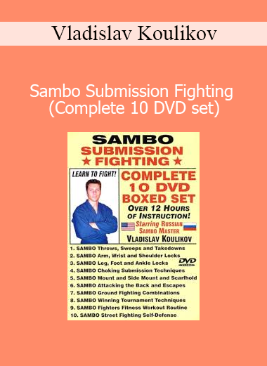 Vladislav Koulikov - Sambo Submission Fighting (Complete 10 DVD set)
