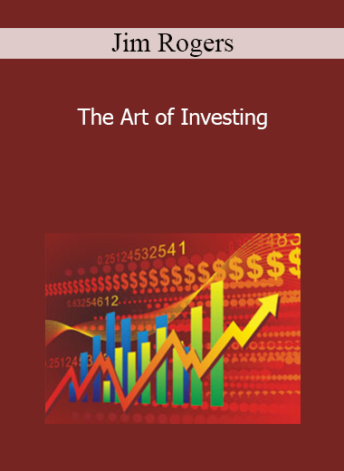 Jim Rogers - The Art of Investing