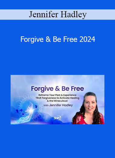 Jennifer Hadley - Forgive & Be Free 2024