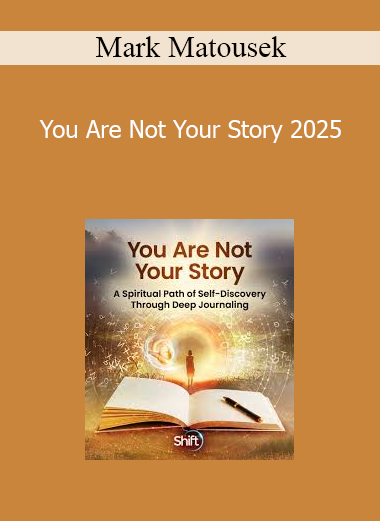 Mark Matousek - You Are Not Your Story 2025