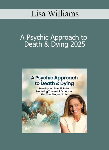 Lisa Williams - A Psychic Approach to Death & Dying 2025