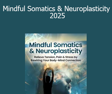 Heidi Hadley - Mindful Somatics & Neuroplasticity 2025